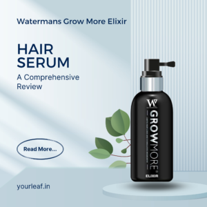 Waterman’s Grow More Elixir of Hair Serum: A Comprehensive Review