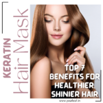 Top 7 Benefits of Using a Keratin Hair Mask for Healthier, Shinier Hair